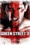 Nonton film Streaming Green Street 3: Never Back Down (2013) subtitle Bahasa Indonesia
