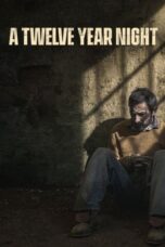 Nonton film Streaming A Twelve-Year Night (2018) subtitle Bahasa Indonesia