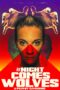 Nonton film Streaming At Night Comes Wolves (2021) subtitle Bahasa Indonesia