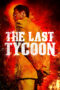 Nonton film Streaming The Last Tycoon (2012) subtitle Bahasa Indonesia