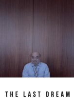 Nonton film Streaming The Last Dream (2017) subtitle Bahasa Indonesia