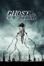 Nonton film Streaming Ghost in the Graveyard (2019) subtitle Bahasa Indonesia