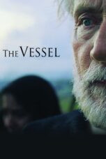 Nonton film Streaming The Vessel (2016) subtitle Bahasa Indonesia