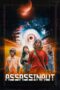 Nonton film Streaming Assassinaut (2019) subtitle Bahasa Indonesia