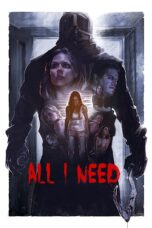 Nonton film Streaming All I Need (2016) subtitle Bahasa Indonesia