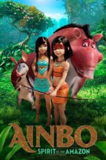 Nonton film Streaming AINBO: Spirit of the Amazon (2021) subtitle Bahasa Indonesia