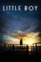 Nonton film Streaming Little Boy (2015) subtitle Bahasa Indonesia Nonton film Streaming Little Boy (2015) subtitle Bahasa Indonesia