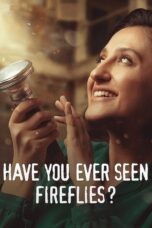 Nonton film Streaming Have You Ever Seen Fireflies? (2021) subtitle Bahasa Indonesia