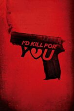 Nonton film Streaming I’d Kill for You (2018) subtitle Bahasa Indonesia