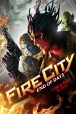 Nonton film Streaming Fire City: End of Days (2015) subtitle Bahasa Indonesia