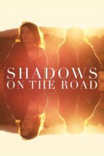 Nonton film Streaming Shadows on the Road (2018) subtitle Bahasa Indonesia