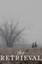 Nonton film Streaming The Retrieval (2014) subtitle Bahasa Indonesia