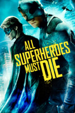 Nonton film Streaming All Superheroes Must Die (2011) subtitle Bahasa Indonesia