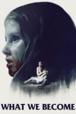 Nonton film Streaming What We Become (2015) subtitle Bahasa Indonesia