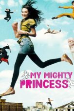 Nonton film Streaming My Mighty Princess (2008) subtitle Bahasa Indonesia