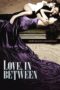 Nonton film Streaming Love, In Between (2010) subtitle Bahasa Indonesia