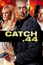 Nonton film Streaming Catch.44 (2011) subtitle Bahasa Indonesia