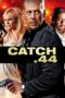 Nonton film Streaming Catch.44 (2011) subtitle Bahasa Indonesia Nonton film Streaming Catch.44 (2011) subtitle Bahasa Indonesia