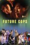 Nonton film Streaming Future Cops (1993) subtitle Bahasa Indonesia