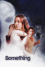 Nonton film Streaming Something (2019) subtitle Bahasa Indonesia