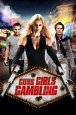 Nonton film Streaming Guns, Girls and Gambling (2012) subtitle Bahasa Indonesia