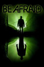 Nonton film Streaming Be Afraid (2017) subtitle Bahasa Indonesia