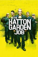 Nonton film Streaming The Hatton Garden Job (2017) subtitle Bahasa Indonesia