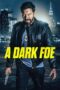 Nonton film Streaming A Dark Foe (2021) subtitle Bahasa Indonesia