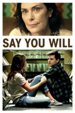 Nonton film Streaming Say You Will (2017) subtitle Bahasa Indonesia