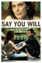 Nonton film Streaming Say You Will (2017) subtitle Bahasa Indonesia