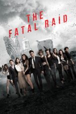 Nonton film Streaming The Fatal Raid (2019) subtitle Bahasa Indonesia