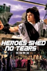 Nonton film Streaming Heroes Shed No Tears (1980) subtitle Bahasa Indonesia
