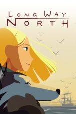 Nonton film Streaming Long Way North (2015) subtitle Bahasa Indonesia