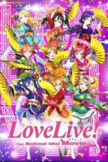 Nonton film Streaming Love Live! The School Idol Movie (2015) subtitle Bahasa Indonesia
