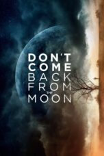 Nonton film Streaming Don’t Come Back from the Moon (2019) subtitle Bahasa Indonesia