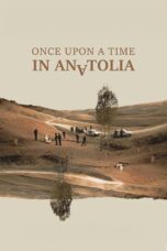 Nonton film Streaming Once Upon a Time in Anatolia (2011) subtitle Bahasa Indonesia