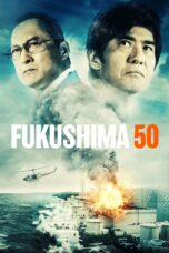 Nonton film Streaming Fukushima 50 (2020) subtitle Bahasa Indonesia