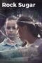 Nonton film Streaming Rock Sugar (2021) subtitle Bahasa Indonesia