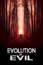 Nonton film Streaming Evolution of Evil (2020) subtitle Bahasa Indonesia