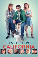 Nonton film Streaming Fishbowl California (2018) subtitle Bahasa Indonesia