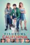 Nonton film Streaming Fishbowl California (2018) subtitle Bahasa Indonesia Nonton film Streaming Fishbowl California (2018) subtitle Bahasa Indonesia