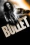 Nonton film Streaming Bullet (2014) subtitle Bahasa Indonesia