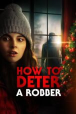 Nonton film Streaming How to Deter a Robber (2021) subtitle Bahasa Indonesia