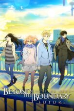 Nonton film Streaming Beyond the Boundary: I’ll Be Here – Future (2015) subtitle Bahasa Indonesia