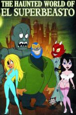 Nonton film Streaming The Haunted World of El Superbeasto (2009) subtitle Bahasa Indonesia