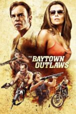Nonton film Streaming The Baytown Outlaws (2012) subtitle Bahasa Indonesia