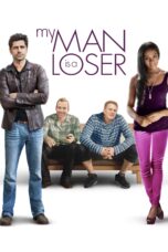 Nonton film Streaming My Man Is a Loser (2014) subtitle Bahasa Indonesia