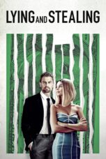 Nonton film Streaming Lying and Stealing (2019) subtitle Bahasa Indonesia