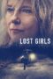 Nonton film Streaming Lost Girls (2020) subtitle Bahasa Indonesia Nonton film Streaming Lost Girls (2020) subtitle Bahasa Indonesia