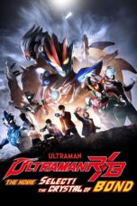 Nonton film Streaming Ultraman R/B The Movie: Select! The Crystal of Bond (2019) subtitle Bahasa Indonesia
